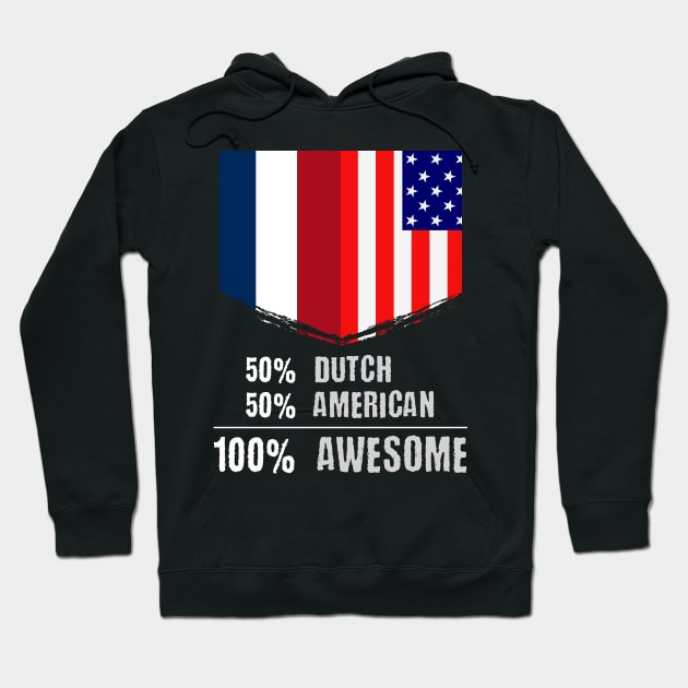 50% Dutch 50% American 100% Awesome Immigrant Hoodie by theperfectpresents